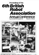 Cover of: Proceedings of the 6th British Robot Association Annual Conference: May 16-19, 1983, Birmingham, UK