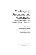 Challenges to Astronomy & Astrophysics by National Research Council (US), National Research Council (U.S.). Astronomy Survey Committee.