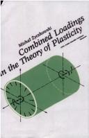 Cover of: Combined loadings in the theory of plasticity