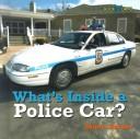 Cover of: What's Inside a Police Car (Gordon, Sharon. Bookworms. What's Inside?,)