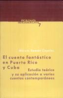 Cover of: El cuento fantástico en Puerto Rico y Cuba: estudio teórico y su aplicación a varios cuentos contemporáneos