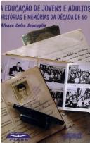 Cover of: Educação de Jovens e Adultos: Histórias e Memórias da Década de 60, A