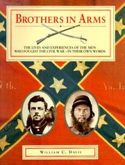 Cover of: Brothers in Arms: The Lives and Experiences of the Men Who Fought the Civil War - In Their Own Words