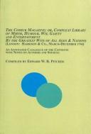 Cover of: The comick magazine ; or, Compleat library of mirth, humour, wit, gaiety and entertainment, by the greatest wits of all ages & nations (London: Harrison & Co., March-December 1796): an annotated catalogue of the contents with notes on authors and sources