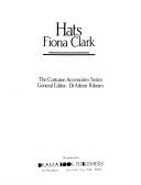 Hats (Costume Accessories Series) by Fiona Clark, Aileen Ribeiro