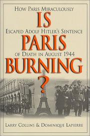 Cover of: Is Paris Burning? by Larry Collins, Dominique Lapierre, Larry Collins, Dominique Lapierre