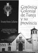 Corónica colonial de Tunja y su provincia by Ernesto Porras Collantes