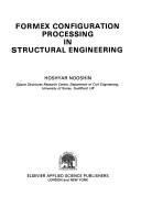 Cover of: Formex Configuration Processing in Structural Engineering by H. Nooshin