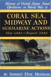 Cover of: Coral Sea, Midway and Submarine Actions: May 1942-August 1942 (History of United States Naval Operations in World War II, Volume 4)