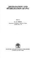 Cover of: Degradation and stabilisation of PVC by edited by E.D. Owen.