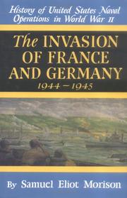 Cover of: The Invasion of France and Germany 1944 - 1945 (History of United States Naval Operations in World War II, 11)