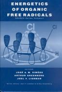 Cover of: Energetics of organic free radicals by editors, José Arthur Martinho Simões, Arthur Greenberg, Joel F. Liebman.