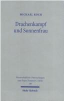 Cover of: Drachenkampf und Sonnenfrau by Michael Koch
