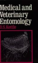 Medical and veterinary entomology by D. S. Kettle