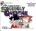 Cover of: Mac, information detective, in-- the Curious Kids and the squiggly question by Marilyn P. Arnone