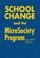 Cover of: School Change and the MicroSociety® Program