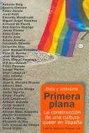 Cover of: Primera Plana/ First Hand: La construccion de una cultura queer en Espana/ The Construction of the Queer Culture in Spain