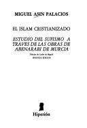 El Islam cristianizado by Miguel Asín Palacios