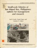 Cover of: Small-scale fisheries of San Miguel Bay, Philippines: options for management and research