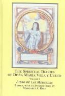 Cover of: spiritual diaries of Dona Maria Vela y Cueto