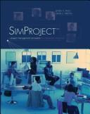 Cover of: SimProject: a project management simulation for classroom instruction : player's manual
