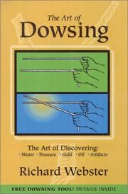 Cover of: Art of Dowsing: The Art of Discovering Water, Treasure, Gold, Oil, Artifacts