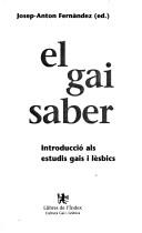 Cover of: El gai saber: introducció als estudis gais i lèsbics