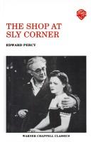 Cover of: The Shop at Sly Corner by Edward Percy, Edward Percy