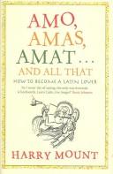 Cover of: Amo, amas, amat-- and all that: how to become a Latin lover