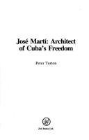 Cover of: Jose Marti: architect of Cuba's freedom