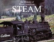 Cover of: The History of North American Steam by Chant, Christopher., Chant, Christopher.