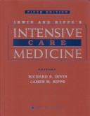 Cover of: Irwin and Rippe's Intensive Care Medicine (Intensive Care Medicine (Irwin & Rippe's)) by Richard S Irwin, James M. Rippe