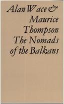 Cover of: Nomads of the Balkans by A. J. B. Wace, Maurice Thompson