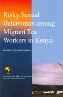 Cover of: Risky Sexual Behaviours Among Migrant Tea Workers in Kenya