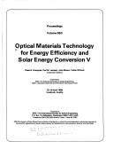 Cover of: Optical materials technology for energy efficiency and solar energy conversion V by Claes G. Granqvist ... [et al.], chairmen/editors ; organized by SPIE--the International Society for Optical Engineering, ANRT, Association Nationale de la Recherche Technique (France).