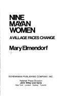 Nine Mayan women by Mary L. Elmendorf