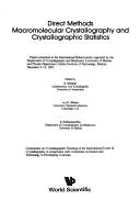 Cover of: Direct methods, macromolecular crystallography and crystallographic statistics: papers presented at the international school jointly organized by the Department of Crystallography and Biophysics, University of Madras and Physics Department, Indian Institute of Technology, Madras, December 9-10, 1985