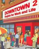 Cover of: Downtown 2: English for work and life