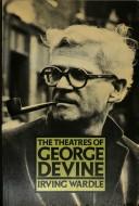 Cover of: The theatres of George Devine by Irving Wardle