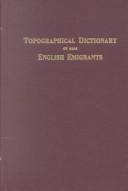 Cover of: Topographical dictionary of 2885 English emigrants to New England, 1620-1650