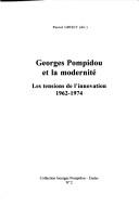 Cover of: Georges Pompidou Et La Modernite: Les Tensions de L'Innovation, 1962-1974 (Georges Pompidou -- Etudes)