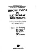 Cover of: Selected Topics in Electroweak Interactions