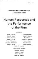 Cover of: Human Resources and the Performance of the Firm, 1987 (Industrial Relations Research Association Series)