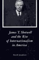 Cover of: James T. Shotwell and the rise of internationalism in America. by Harold Josephson