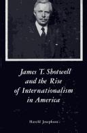 Cover of: James T. Shotwell and the rise of internationalism in America