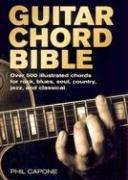 Cover of: Guitar Chord Bible: Over 500 Illustrated Chords for Rock, Blues, Soul, Country, Jazz, and Classical