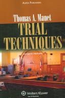 Cover of: Trial techniques by Thomas A. Mauet
