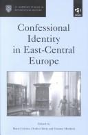Cover of: Confessional Identity in East-Central Europe (St. Andrew's Studies in Reformation History) by Maria Craciun, Ovidu Ghitta, Graeme Murdock