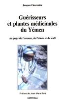 Cover of: Guérisseurs et plantes médicinales du Yémen by Jacques Fleurentin