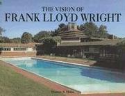 Cover of: The Vision of Frank Lloyd Wright